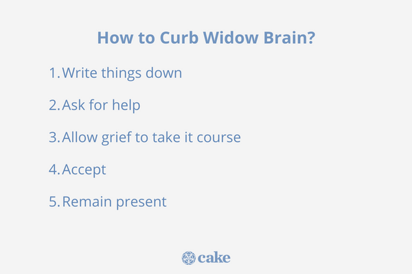 How to Cope with Widow Brain